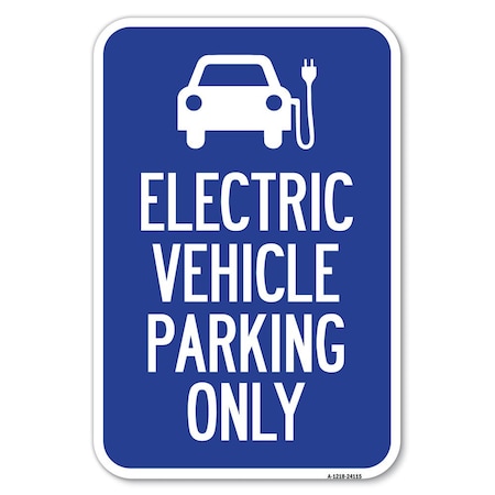 Signmission Electric Vehicle Parking Only With Graphic Heavy-Gauge Aluminum Sign, 12" x 18", A-1218-24115 A-1218-24115